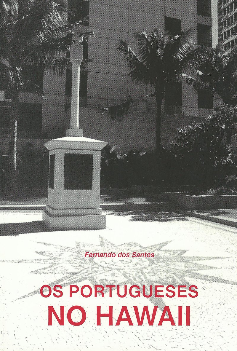 Os Portugeuses No Hawaii / The Portuguese in Hawaii