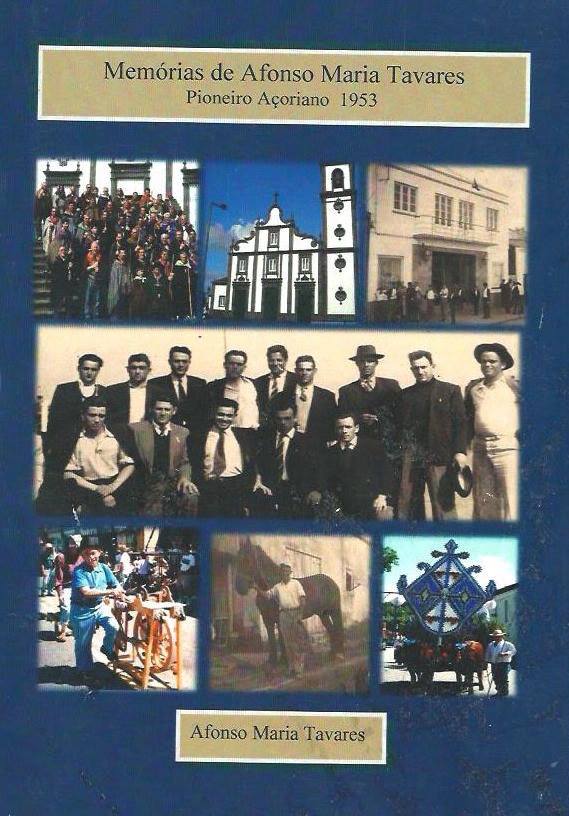 Memorias de Afonso Maria Tavares: Pioneiro Acoriano 1953 by Afonso Maria Tavares