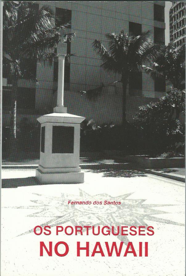 Os Portugueses no Hawaii/The Portuguese in Hawaii