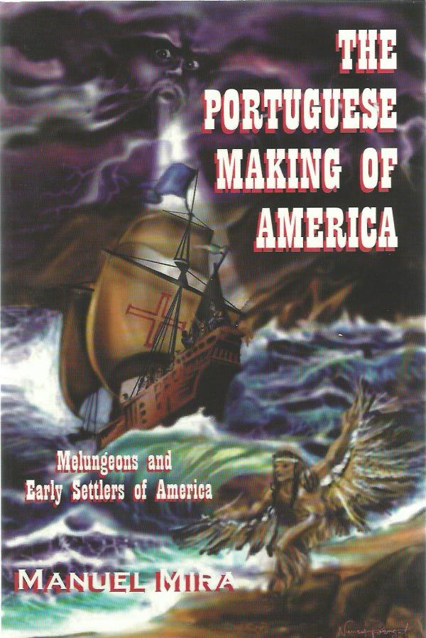 The Portuguese Making of America: Melungeons and Early Settlers of America