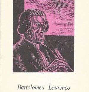 Grandes Portugueses: Bartolomeu Lourenco de Gusmao by J. Estevao Pinto