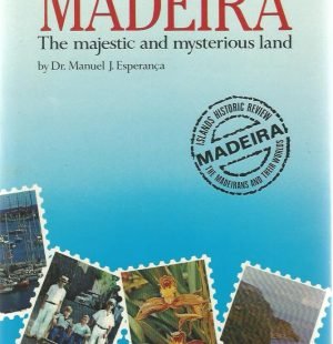 Madeira: The majestic and mysterious land