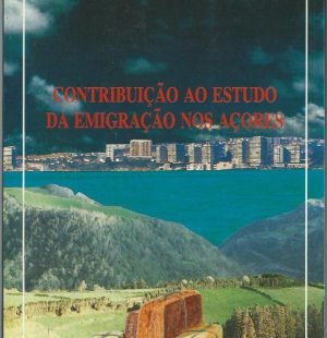 Contribução ao Estudo da Emigração nos Açores