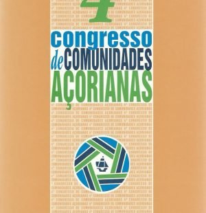 Congresso de Comunidades Açorianas: IV