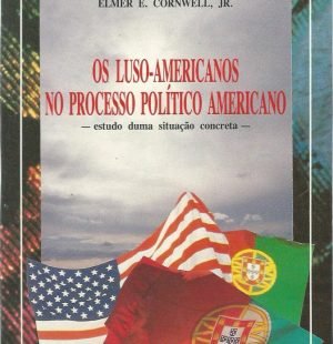 Os Luso-Americanos no Processo Político Americano: Estudo duma situação concreta
