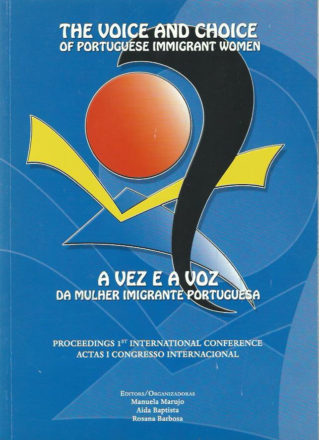 The Voice and Choice of Portuguese Immigrant Women / A Vez e a Voz da Mulher Imigrante Portuguesa