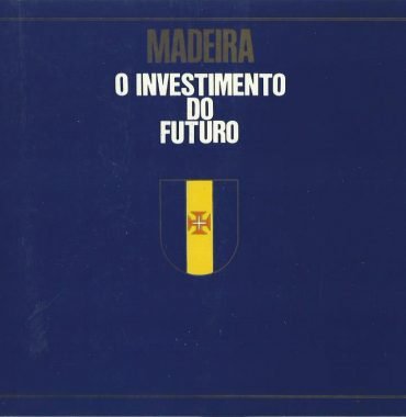 Madeira: O Investimento do Futuro