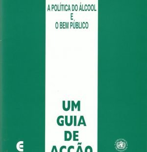 Resumo de A Política do Álcool e o Bem Público: Uma Guia de Acção