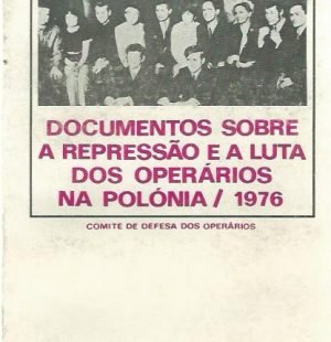 Documentos Sobre A Repressão e a Luta dos Opérarios na Polónia: 1976