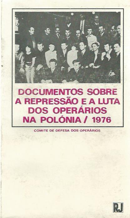 Documentos Sobre A Repressão e a Luta dos Opérarios na Polónia: 1976