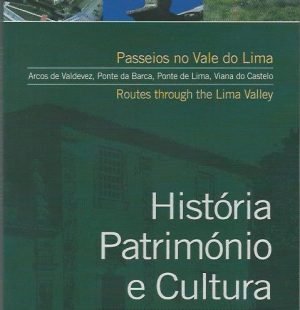História, Património e Cultura: Passeios no Vale do Lima