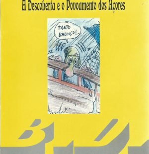 Três histórias da história: A descoberta e o povoamento dos Açores