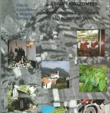 Guardar Memórias e Abrir Horizontes… As tradições e costumes de São Roque do Faial