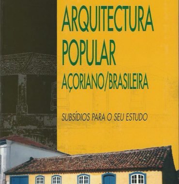 Arquitectura Popular Açoriano/Brasileira
