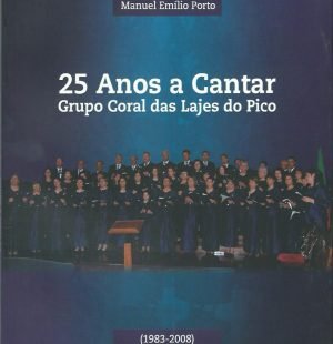 25 Anos a Cantar: Grupo Coral das Lajes do Pico