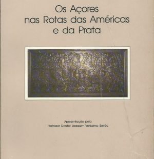 Os Açores nas Rotas das Américas e da Prata