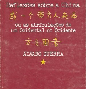 Reflexões sobre a China ou as atribulações de um Ocidental no Ocidente