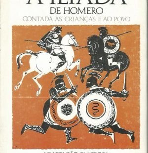 A Ilíada de Homero: Contada às crianças e ao povo