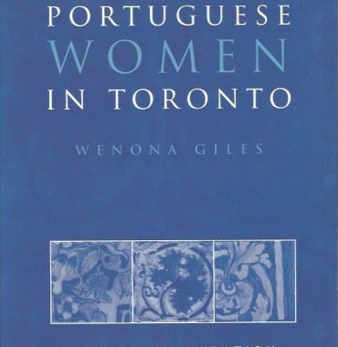 Portuguese Women in Toronto: Gender, Immigration and Nationalism