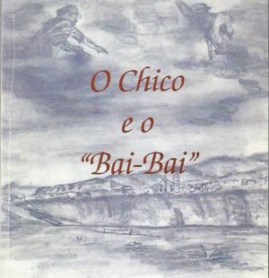 O Chico e o “Bai-Bai”