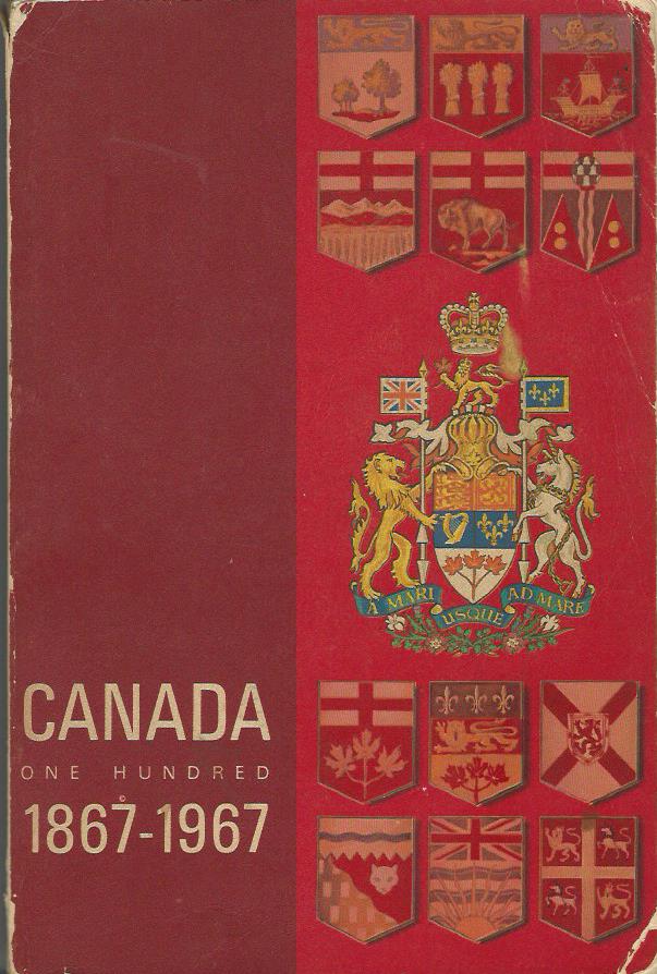 Canada One Hundred: 1867-1967