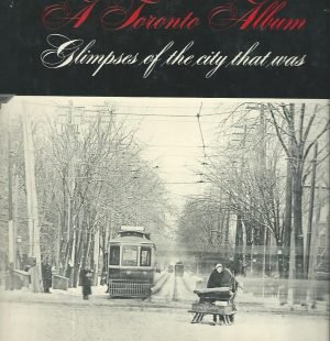 A Toronto Album: Glimpses of a City That Was