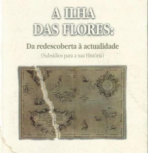A Ilha das Flores: Da redescoberta à actualidade
