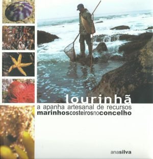 Lourinhã: A Apanha Artesanal de Recursos Marinhos Costeiros no Concelho