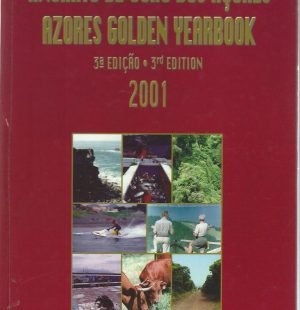 Anuário de Ouro dos Açores: 3a Edicão/Azores Golden Yearbook 3rd Edition