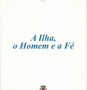 A Ilha, o Homem e a Fé
