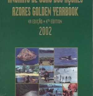 Anuário de Ouro dos Açores: 4a Edicão/Azores Golden Yearbook 4th Edition