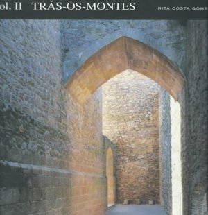 Castelos da Raia Vol. II: Tras-Os-Montes