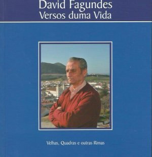 David Fagundes: Versos duma Vida