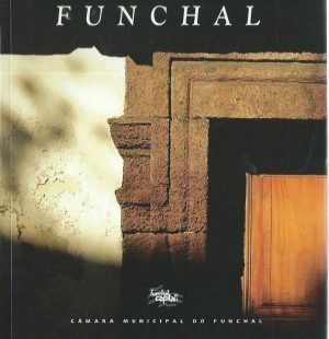 Funchal: Roteiro Historico Turistico da Cidade