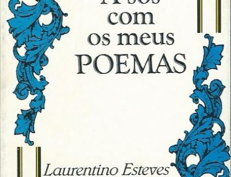Excerpts from “A sós com os meus poemas” by Laurentino Esteves
